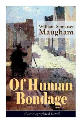 Von der menschlichen Knechtschaft (Autobiographischer Roman): Kindheit und Jugend, Erziehung, politische Ideale, politischer Werdegang (Gouverneur von New York und Präsidentschaft) - Of Human Bondage (Autobiographical Novel): Boyhood and Youth, Education, Political Ideals, Political Career (the New York Governorship and the Preside