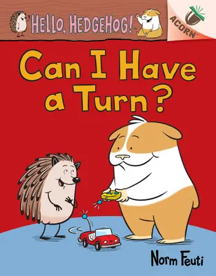 Kann ich auch mal drankommen? Ein Eichelbuch (Hallo, Igel! #5) - Can I Have a Turn?: An Acorn Book (Hello, Hedgehog! #5)