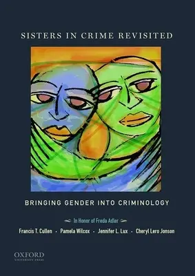 Sisters in Crime Revisited: Das Geschlecht in die Kriminologie einbringen - Sisters in Crime Revisited: Bringing Gender Into Criminology