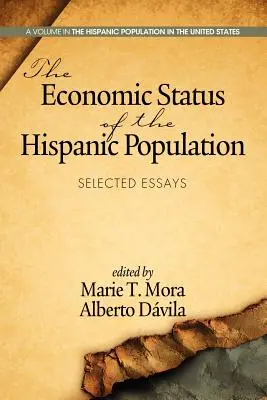 Die wirtschaftliche Lage der hispanischen Bevölkerung: Ausgewählte Aufsätze - The Economic Status of the Hispanic Population: Selected Essays