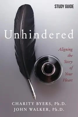 Ungehindert - Studienführer: Die Geschichte deines Herzens in Einklang bringen - Unhindered - Study Guide: Aligning the Story of Your Heart