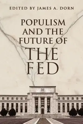 Populismus und die Zukunft der Fed - Populism and the Future of the Fed