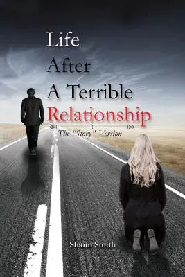 Das Leben nach einer schrecklichen Beziehung - Life After a Terrible Relationship