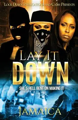Lay It Down: Sie ist wild entschlossen, es zu schaffen - Lay It Down: She's Hell Bent on Making It