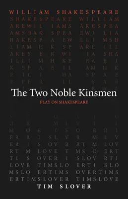 Die zwei edlen Könige - The Two Noble Kinsmen