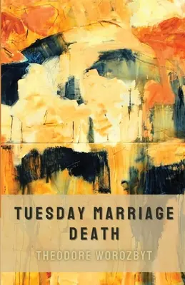 Dienstag Heirat Tod - Tuesday Marriage Death