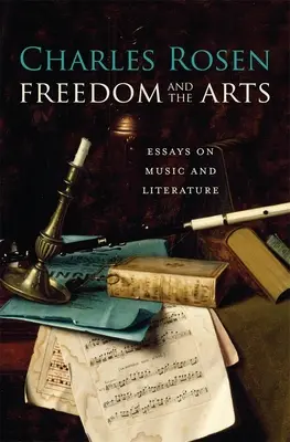 Die Freiheit und die Künste: Essays über Musik und Literatur - Freedom and the Arts: Essays on Music and Literature