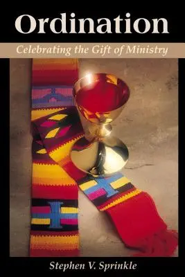 Die Ordination: Die Gabe des Dienstes feiern - Ordination: Celebrating the Gift of Ministry