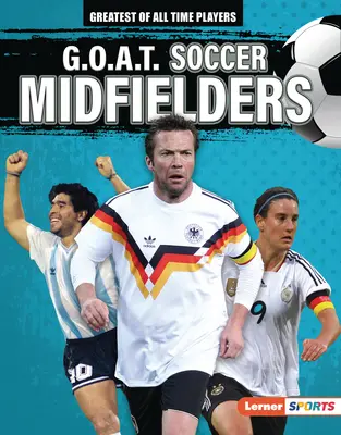 G.O.A.T. Fußball Mittelfeldspieler - G.O.A.T. Soccer Midfielders