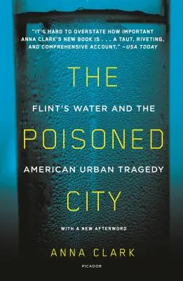 Die vergiftete Stadt: Flints Wasser und die amerikanische Städtetragödie - The Poisoned City: Flint's Water and the American Urban Tragedy