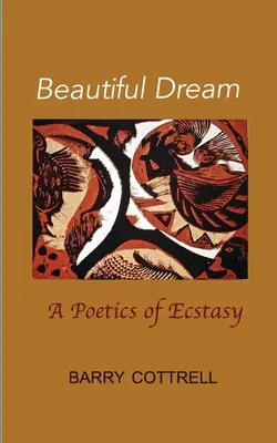 Schöner Traum: Eine Poetik der Ekstase - Beautiful Dream: A Poetics of Ecstasy