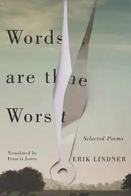 Worte sind das Schlimmste: Ausgewählte Gedichte - Words Are the Worst: Selected Poems