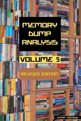 Anthologie der Speicherauszugsanalyse, Band 5, überarbeitete Ausgabe - Memory Dump Analysis Anthology, Volume 5, Revised Edition