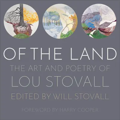 Vom Land: Die Kunst und Poesie von Lou Stovall - Of the Land: The Art and Poetry of Lou Stovall