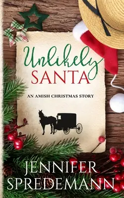 Unwahrscheinlicher Weihnachtsmann: Eine amische Weihnachtsgeschichte - Unlikely Santa: An Amish Christmas Story