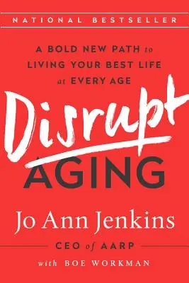 Disrupt Aging: Ein mutiger neuer Weg zu einem optimalen Leben in jedem Alter - Disrupt Aging: A Bold New Path to Living Your Best Life at Every Age