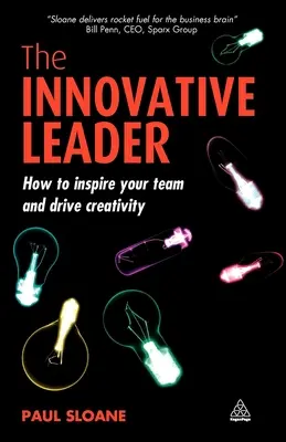 Die innovative Führungskraft: Wie Sie Ihr Team inspirieren und die Kreativität fördern - The Innovative Leader: How to Inspire Your Team and Drive Creativity