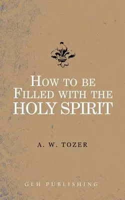 Wie man mit dem Heiligen Geist erfüllt wird - How to be filled with the Holy Spirit