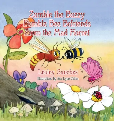 Zumble, die summende Hummel, freundet sich mit Zoom, der verrückten Hornisse, an - Zumble the Buzzy Bumble Bee Befriends Zoom the Mad Hornet