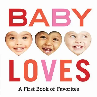 Baby liebt: Ein erstes Buch mit Lieblingsstücken - Baby Loves: A First Book of Favorites