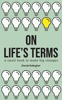 On Life's Terms - Ein kleines Buch, um große Veränderungen zu bewirken - On Life's Terms - A small book to make big changes