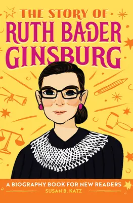 Die Geschichte von Ruth Bader Ginsburg: Ein Biografiebuch für neue Leser - The Story of Ruth Bader Ginsburg: A Biography Book for New Readers