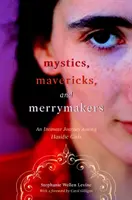 Mystikerinnen, Außenseiterinnen und Lustigmacherinnen: Eine intime Reise unter chassidischen Mädchen - Mystics, Mavericks, and Merrymakers: An Intimate Journey Among Hasidic Girls