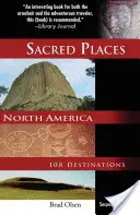 Heilige Stätten in Nordamerika: 108 Reiseziele - Sacred Places North America: 108 Destinations