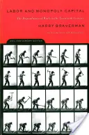 Arbeit und Monopolkapital: Die Degradierung der Arbeit im zwanzigsten Jahrhundert - Labor and Monopoly Capital: The Degradation of Work in the Twentieth Century