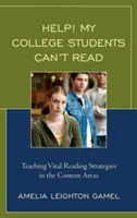 Hilfe! Meine College-Studenten können nicht lesen: Vermittlung wichtiger Lesestrategien in den Inhaltsbereichen - Help! My College Students Can't Read: Teaching Vital Reading Strategies in the Content Areas