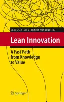 Schlanke Innovation: Ein schneller Weg vom Wissen zum Wert - Lean Innovation: A Fast Path from Knowledge to Value