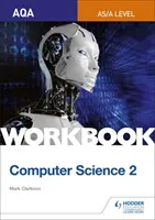 AQA AS/A-level Computer Science Arbeitsbuch 2 - AQA AS/A-level Computer Science Workbook 2