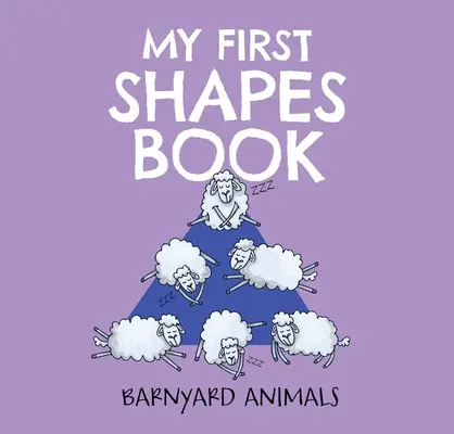 Mein erstes Formenbuch: Barnyard Animals, 2: Kinder lernen ihre Formen mit diesem lehrreichen und lustigen Pappbuch! - My First Shapes Book: Barnyard Animals, 2: Kids Learn Their Shapes with This Educational and Fun Board Book!