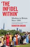 Ungläubige im Inneren - Muslime in Großbritannien seit 1800 - Infidel Within - Muslims in Britain Since 1800