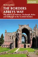 Borders Abbeys Way - Die Abteien von Melrose, Dryburgh, Kelso und Jedburgh in den schottischen Borders - Borders Abbeys Way - The abbeys of Melrose, Dryburgh, Kelso and Jedburgh in the Scottish Borders