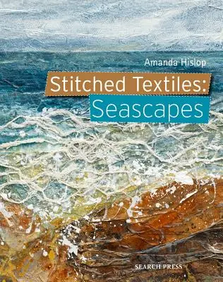 Genähte Textilien: Seelandschaften - Stitched Textiles: Seascapes