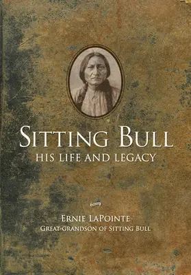 Sitting Bull - Taschenbuch: Sein Leben und sein Vermächtnis - Sitting Bull - Paperback: His Life and Legacy