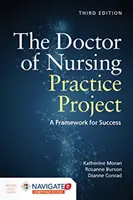 Das Projekt zum Doktor der Krankenpflegepraxis: Ein Rahmen für den Erfolg: Ein Rahmen für den Erfolg [Mit Zugangscode] - The Doctor of Nursing Practice Project: A Framework for Success: A Framework for Success [With Access Code]