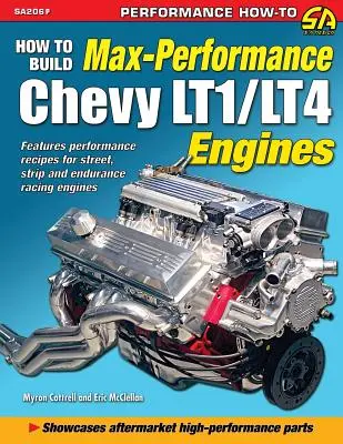 Wie man Chevy LT1/LT4-Motoren mit maximaler Leistung baut - How to Build Max Performance Chevy LT1/LT4 Engines