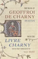 Das Buch von Geoffroi de Charny: Mit dem Livre Charny - The Book of Geoffroi de Charny: With the Livre Charny