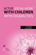 Aktive Sozialarbeit mit Kindern mit Behinderungen - Active Social Work with Children with Disabilities