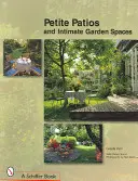 Petite Patios & Intime Außenbereiche - Petite Patios & Intimate Outdoor Spaces