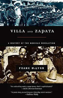 Villa und Zapata: Eine Geschichte der mexikanischen Revolution - Villa and Zapata: A History of the Mexican Revolution