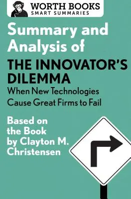 Zusammenfassung und Analyse von The Innovator's Dilemma: When New Technologies Cause Great Firms to Fail: Basierend auf dem Buch von Clayton Christensen - Summary and Analysis of the Innovator's Dilemma: When New Technologies Cause Great Firms to Fail: Based on the Book by Clayton Christensen