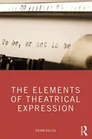 Die Elemente des theatralen Ausdrucks - The Elements of Theatrical Expression