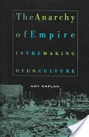 Die Anarchie des Imperiums bei der Entstehung der US-Kultur - The Anarchy of Empire in the Making of U.S. Culture