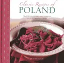 Klassische Rezepte aus Polen: Traditionelle Lebensmittel und Kochkunst in 25 authentischen Gerichten - Classic Recipes of Poland: Traditional Food and Cooking in 25 Authentic Dishes