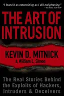 Die Kunst des Eindringens: Die wahren Geschichten hinter den Exploits von Hackern, Eindringlingen und Täuschern - The Art of Intrusion: The Real Stories Behind the Exploits of Hackers, Intruders and Deceivers