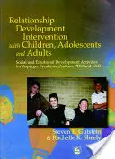 Interventionen zur Beziehungsentwicklung bei Kindern, Jugendlichen und Erwachsenen: Aktivitäten zur sozialen und emotionalen Entwicklung bei Asperger-Syndrom und Autismus - Relationship Development Intervention with Children, Adolescents and Adults: Social and Emotional Development Activities for Asperger Syndrome, Autism