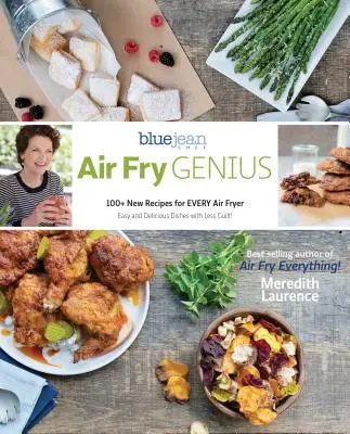 Air Fry Genius: 100+ neue Rezepte für jede Luftfritteuse - Air Fry Genius: 100+ New Recipes for Every Air Fryer